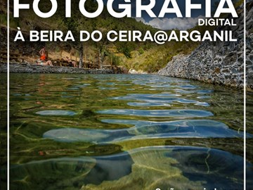 Município de Arganil promove concurso de fotografia «À Beira do Ceira@Arganil»