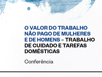 Conferência "O valor do trabalho não pago de mulheres e de homens – trabalho de cuidado e tarefas domésticas"