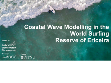 The project “Coastal Wave Modelling in the World Surfing Reserve of Ericeira”, financed by the Bilateral Relations Fund, comes to an end
